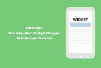 Berikut cara menampilkan widget dihalaman tertentu dan cara menyembunyikan widget blogger dihalaman tertentu