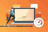 Berikut ini cara pasang lazyload adsanse auto ads. Memasang lazyload adsanse dengan auto ads agar tidak memberatkan loading blog